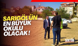 Sarıgöl'ün en büyük okulu olacak !