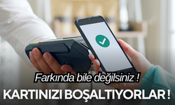 Dikkat, kartınızı boşaltıyorlar !