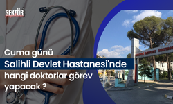 Cuma günü Salihli Devlet Hastanesi'nde  hangi doktorlar görev yapacak ?