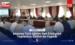 Manisa Türk Eğitim Sen İl İstişare Toplantısı Salihli’de Yapıldı