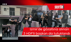 İzmir'de gözaltına alınan 3 HDP'li başkan da tutuklandı