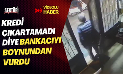 Kredi çıkartamadı diye bankacıyı boynundan vurdu