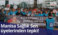 Manisa Sağlık Sen üyelerinden tepki!