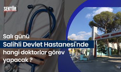 Salı günü Salihli Devlet Hastanesi'nde hangi doktorlar görev yapacak?