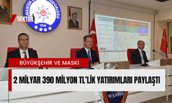 Büyükşehir ve MASKİ 2 milyar 390 milyon TL’lik yatırımları paylaştı