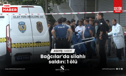 Bağcılar’da silahlı saldırı: 1 ölü