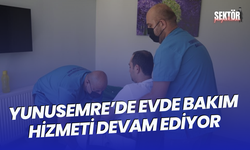 Yunusemre’de evde bakım hizmeti devam ediyor