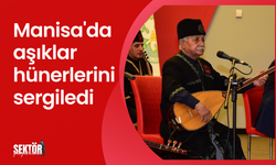 Manisa'da aşıklar hünerlerini sergiledi