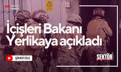 İçişleri Bakanı Yerlikaya açıkladı