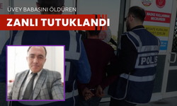 Üvey babasını öldüren zanlı tutuklandı