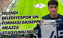 Selendi Belediyespor’un forması  Giuseppe Meazza Stadyumu’nda !