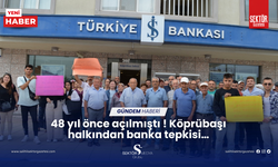 48 yıl önce açılmıştı ! Köprübaşı halkından banka tepkisi…