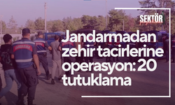 Jandarmadan zehir tacirlerine operasyon: 20 tutuklama