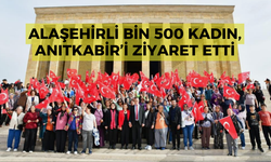 Alaşehirli bin 500 kadın, Anıtkabir’i ziyaret etti