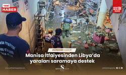 Manisa İtfaiyesinden Libya’da yaraları saramaya destek