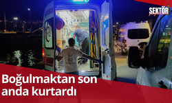 Boğulmaktan son anda kurtardı