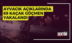 Ayvacık açıklarında 69 kaçak göçmen yakalandı