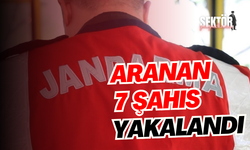 Aranan 7 şahıs yakalandı