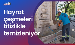 Hayrat çeşmeleri titizlikle temizleniyor