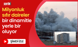 Milyonluk sıfır daireler bir dinamitle yerle bir oluyor