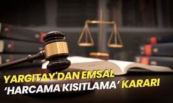 Yargıtay'dan emsal ‘harcama kısıtlama’ kararı