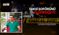 Taksi şoförünü öldürmüştü, 7 yıl önce de cinayet işlemiş