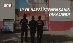 12 yıl hapsi istenen şahıs yakalandı