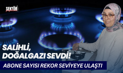 Salihli, doğal gazı sevdi! Abone sayısı rekor seviyeye ulaştı