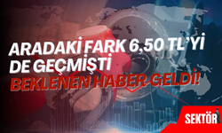 Aradaki fark 6,50 TL’yi de geçmişti, beklenen haber geldi!