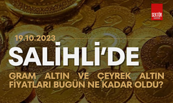 Salihli’de gram altın ve çeyrek altın fiyatları bugün ne kadar oldu? (19.10.2023)