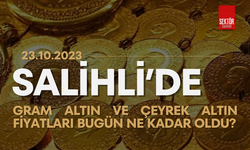 Salihli’de gram altın ve çeyrek altın fiyatları bugün ne kadar oldu? (23.10.2023)