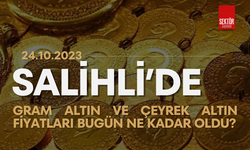 Salihli’de gram altın ve çeyrek altın fiyatları bugün ne kadar oldu? (24.10.2023)