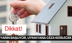 Dikkat! Yarın başlıyor, uymayana ceza kesilecek