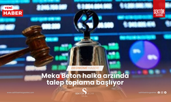 Meka Beton halka arzında talep toplama başlıyor: MEKAG kaç lot verir?