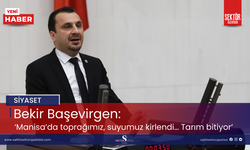 Başevirgen, ‘Manisa’da toprağımız, suyumuz kirlendi… Tarım bitiyor’