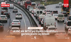 AYM, ek MTV'ye ilişkin kararının gerekçesini açıkladı