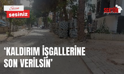 ‘Kaldırım işgallerine son verilsin’