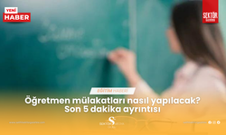 Öğretmen mülakatları nasıl yapılacak? Son 5 dakika ayrıntısı