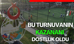 Bu turnuvanın kazananı dostluk oldu