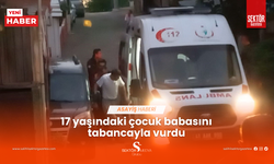 17 yaşındaki çocuk babasını tabancayla vurdu