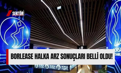 Borlease kaç lot verdi, Borsa İstanbul'da ne zaman işlem görecek?