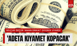 'Adeta kıyamet kopacak'