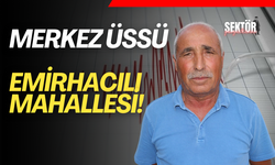 Merkez üssü Emirhacılı Mahallesi!