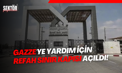 Gazze'ye yardım için Refah Sınır Kapısı açıldı!