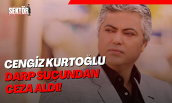 Cengiz Kurtoğlu darp suçundan ceza aldı!