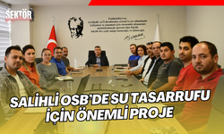 Salihli OSB’de su tasarrufu için önemli proje