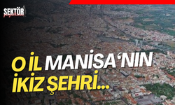 Manisa'nın ikiz şehri olarak gösterildi