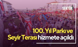 100. Yıl Parkı ve Seyir Terası hizmete açıldı