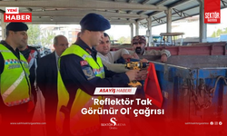 'Reflektör Tak  Görünür Ol' çağrısı