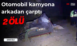 Otomobil kamyona arkadan çarptı: 2 ölü